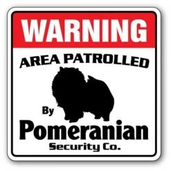SignMission WD-12-POMERANIAN 12 x 8 in. Area Patrolled Pet Dog Gag Funny Warning Guard Breeder Pomeranian Security Sign