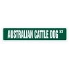 SignMission SS-Australian Cattle Dog 4 x 18 in. Australian Cattle Dog Street Sign