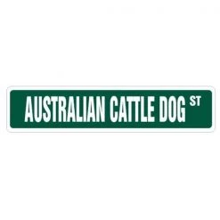 SignMission SS-Australian Cattle Dog 4 x 18 in. Australian Cattle Dog Street Sign