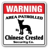 SignMission WD-CHINESE CRESTED 12 x 8 in. Area Patrolled by Dog Breed Joke Gag Lover Owner Chinese Crested Security Sign