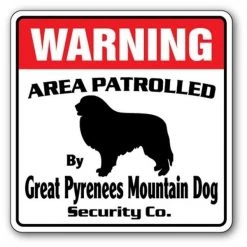 SignMission WD-GREAT PYRENEES MOUNTAIN DOG 12 x 8 in. Patrolled Huge Patrol Owner Vet Great Pyrenees Mountain Dog Security Sign