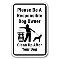 SignMission A-1218 Pet-Animal - RespoOwnr 12 x 18 in. Please Be A Responsible Dog Owner Clean Up After Your Dog Heavy Gauge Aluminum Sign