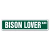 SignMission SS-Bison Lover 4 x 18 in. Bison Lover Street Sign - Food Meat Hunter Animal Wild